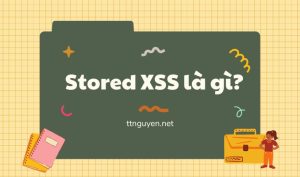 Stored XSS là gì